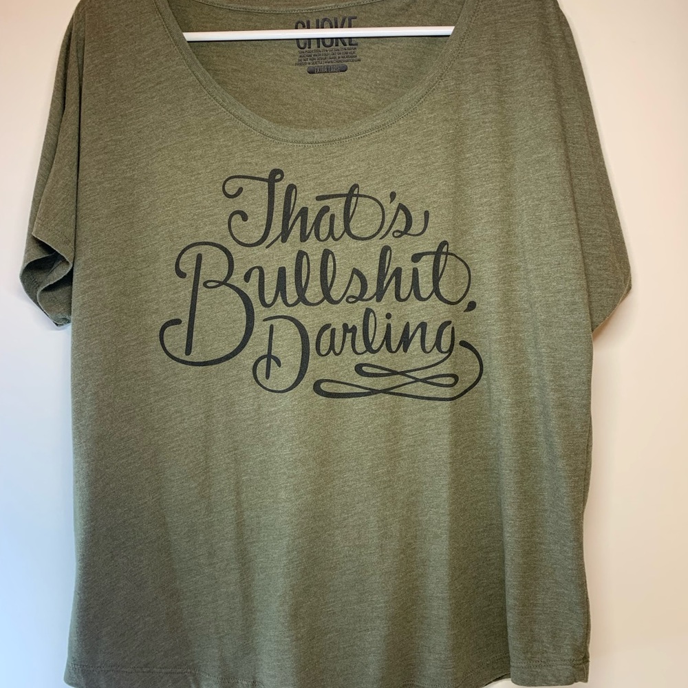 “That’s Bull$hit Darling” Flowy Shirt Womens XL